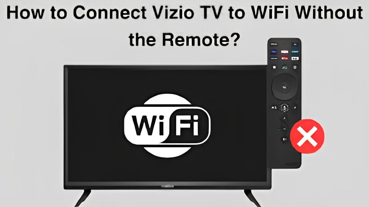 How to connect a Vizio TV to WiFi without a remote?